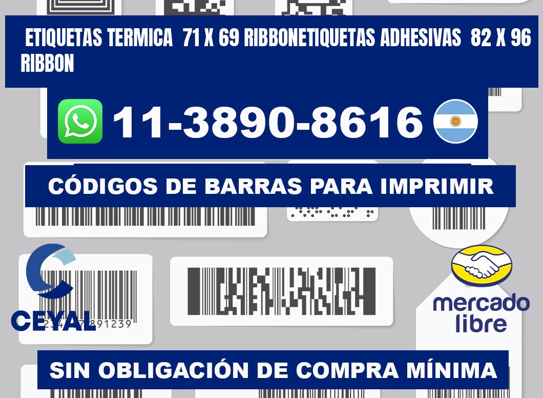 Etiquetas termica  71 x 69 ribbonEtiquetas adhesivas  82 x 96 ribbon