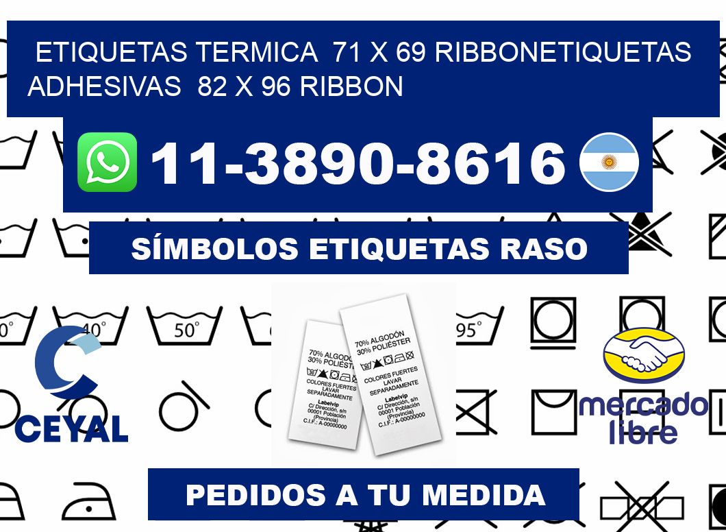 Etiquetas termica  71 x 69 ribbonEtiquetas adhesivas  82 x 96 ribbon