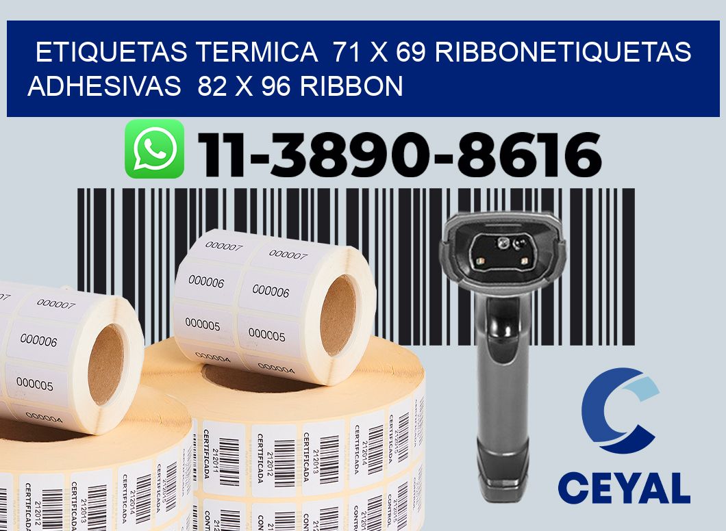 Etiquetas termica  71 x 69 ribbonEtiquetas adhesivas  82 x 96 ribbon