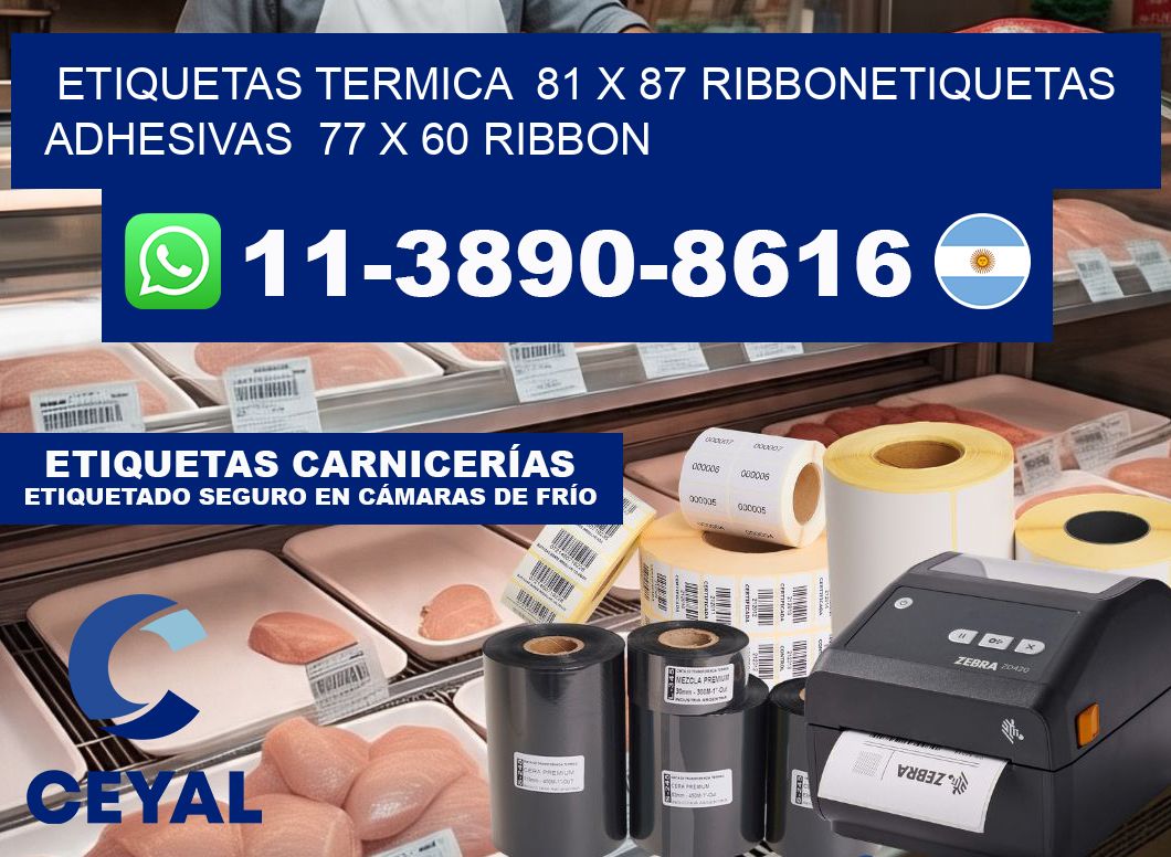 Etiquetas termica  81 x 87 ribbonEtiquetas adhesivas  77 x 60 ribbon