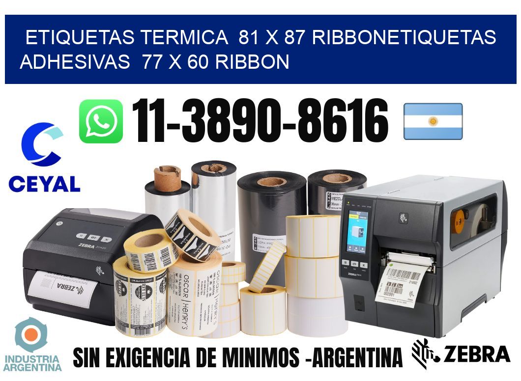 Etiquetas termica  81 x 87 ribbonEtiquetas adhesivas  77 x 60 ribbon