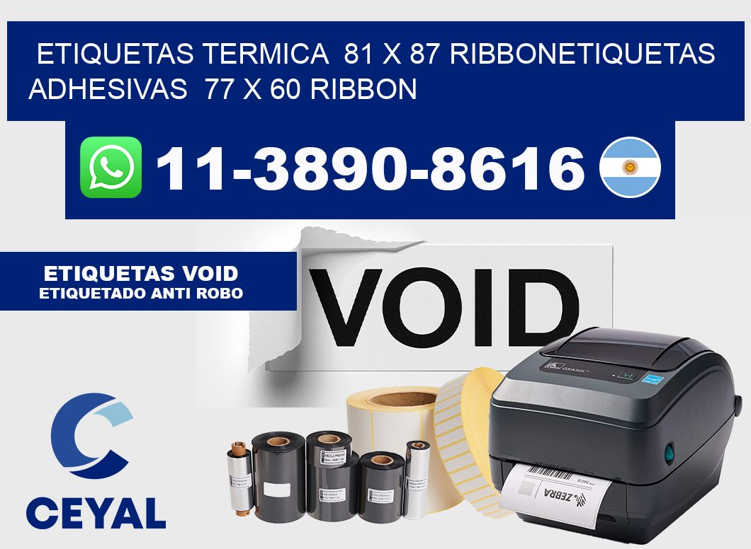 Etiquetas termica  81 x 87 ribbonEtiquetas adhesivas  77 x 60 ribbon