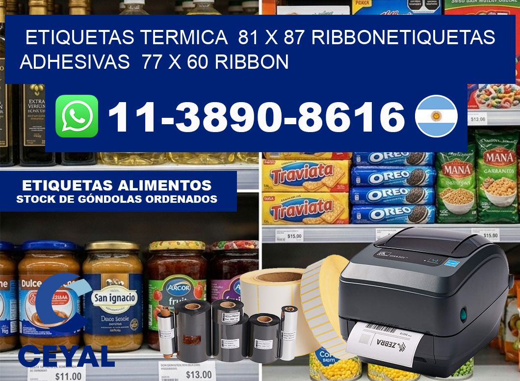 Etiquetas termica  81 x 87 ribbonEtiquetas adhesivas  77 x 60 ribbon