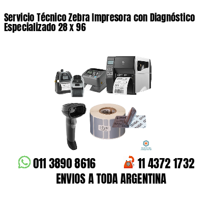 Servicio Técnico Zebra Impresora con Diagnóstico Especializado 28 x 96