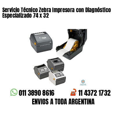 Servicio Técnico Zebra Impresora con Diagnóstico Especializado 74 x 32