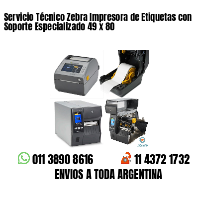 Servicio Técnico Zebra Impresora de Etiquetas con Soporte Especializado 49 x 80