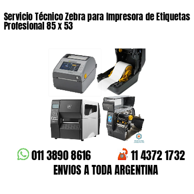 Servicio Técnico Zebra para Impresora de Etiquetas Profesional 85 x 53