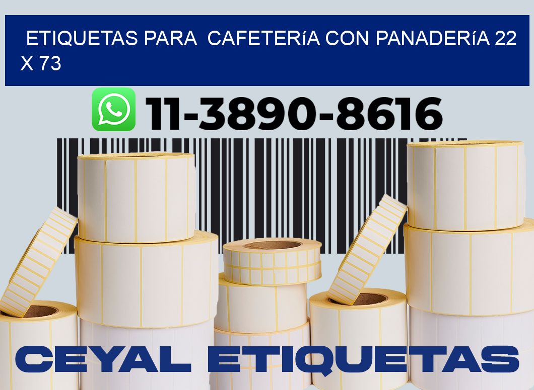etiquetas para  Cafetería con panadería 22 x 73