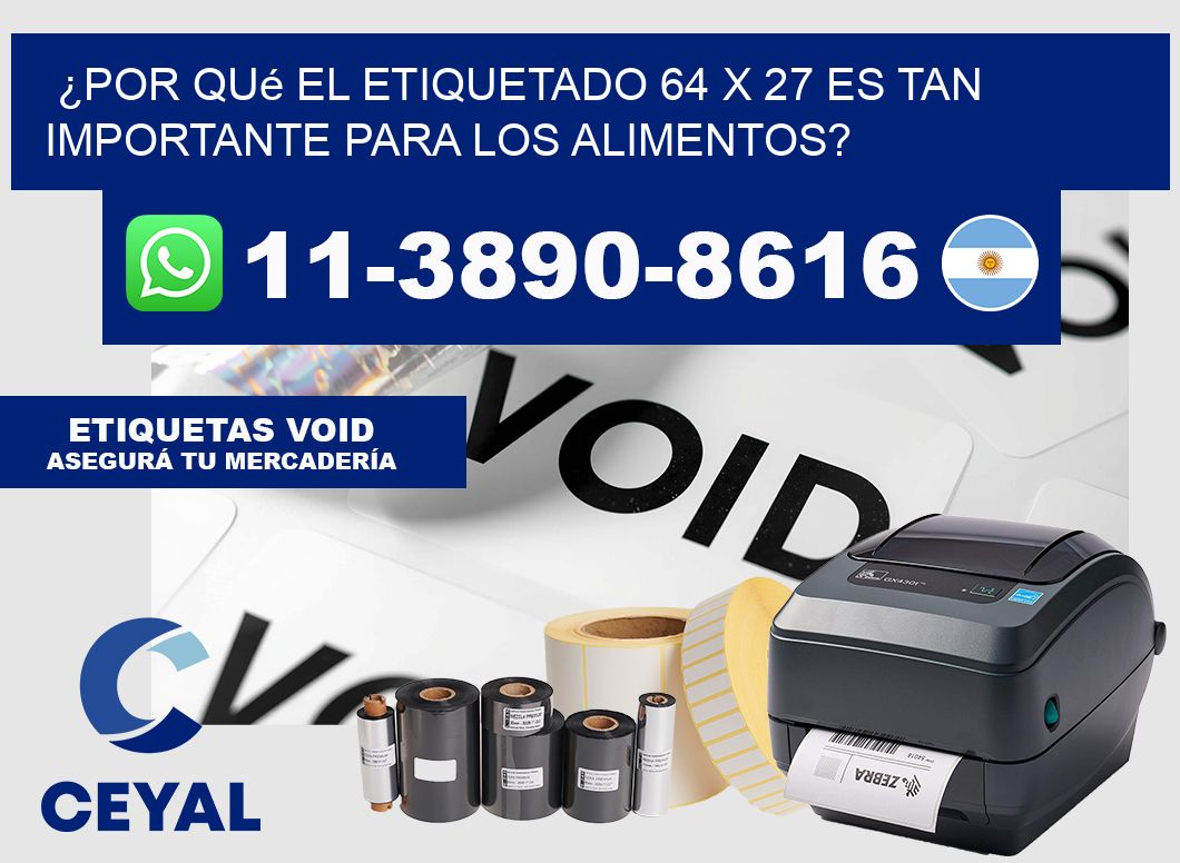 ¿Por qué el etiquetado 64 x 27 es tan importante para los alimentos?