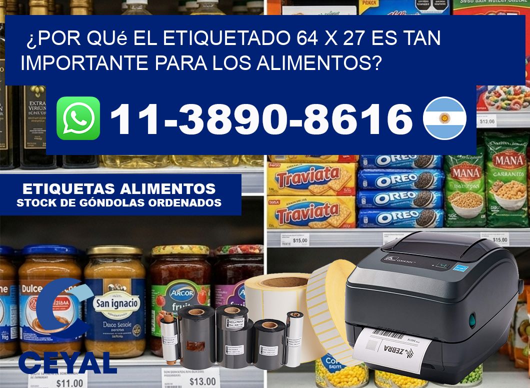 ¿Por qué el etiquetado 64 x 27 es tan importante para los alimentos?