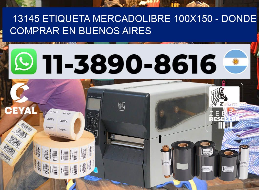 13145 etiqueta MercadoLibre 100×150 – Donde Comprar en Buenos Aires
