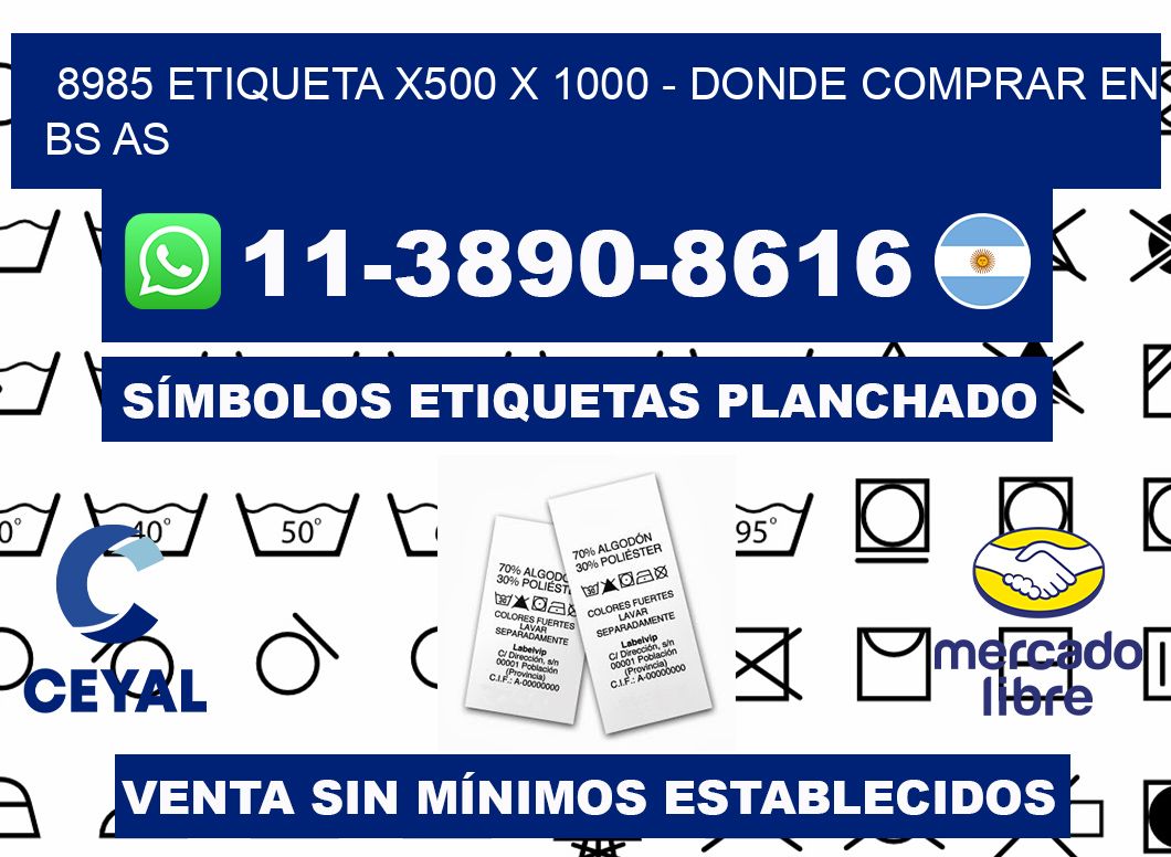 8985 etiqueta x500 x 1000 - Donde Comprar en bs as