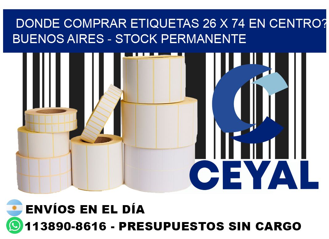 Donde Comprar etiquetas 26 x 74 en CENTRO? Buenos Aires - Stock permanente