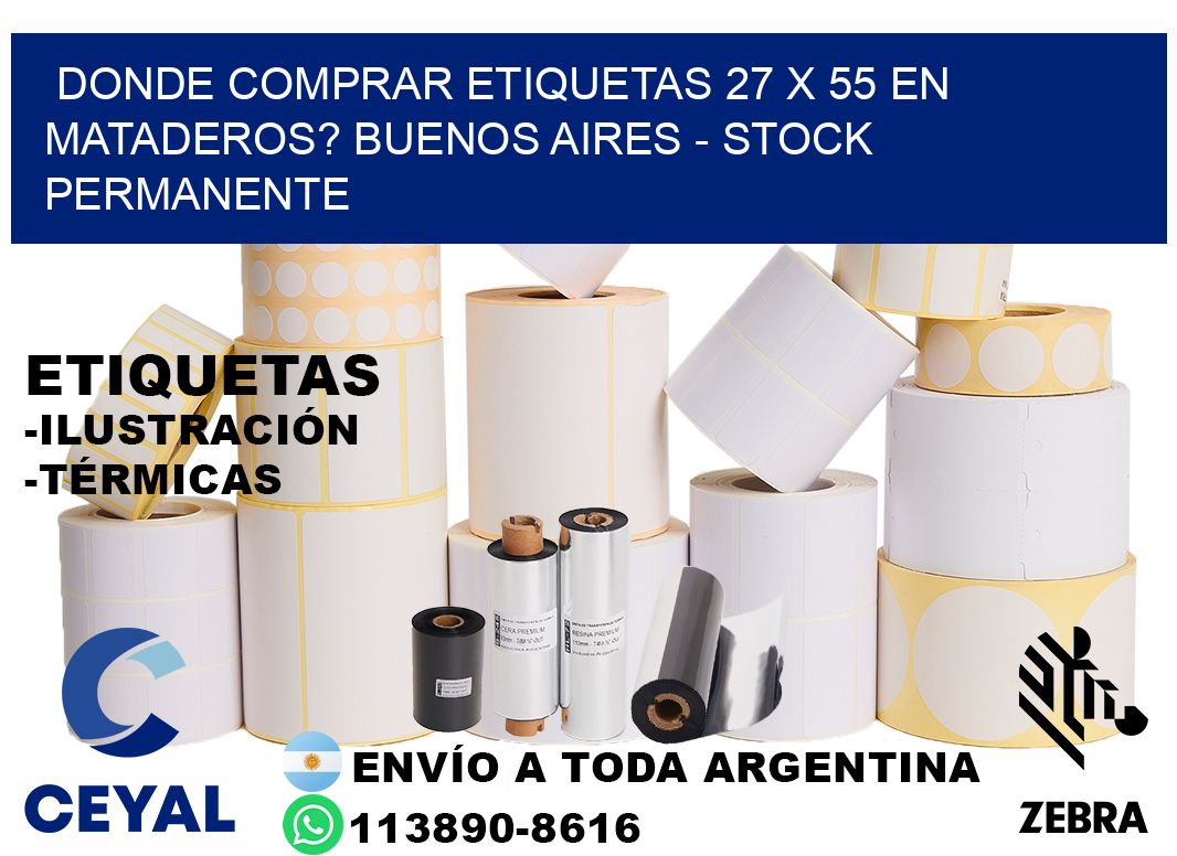 Donde Comprar etiquetas 27 x 55 en MATADEROS? Buenos Aires - Stock permanente