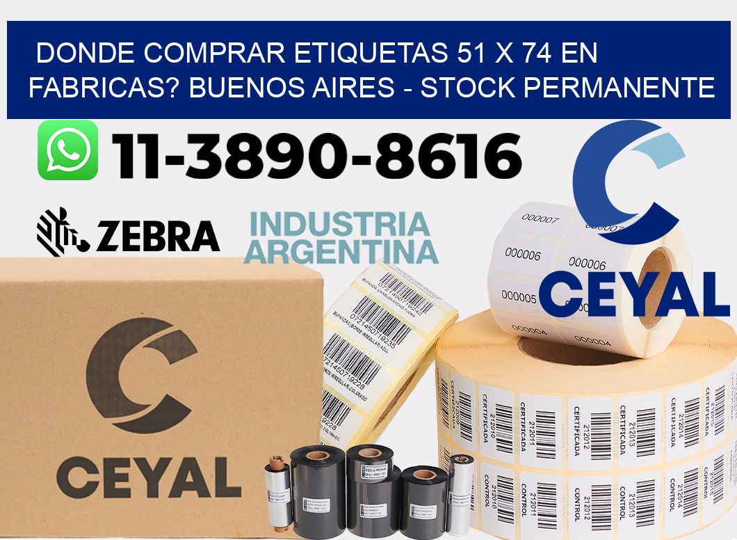 Donde Comprar etiquetas 51 x 74 en FABRICAS? Buenos Aires - Stock permanente