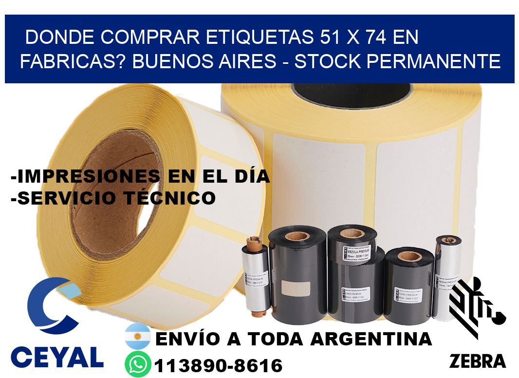 Donde Comprar etiquetas 51 x 74 en FABRICAS? Buenos Aires - Stock permanente