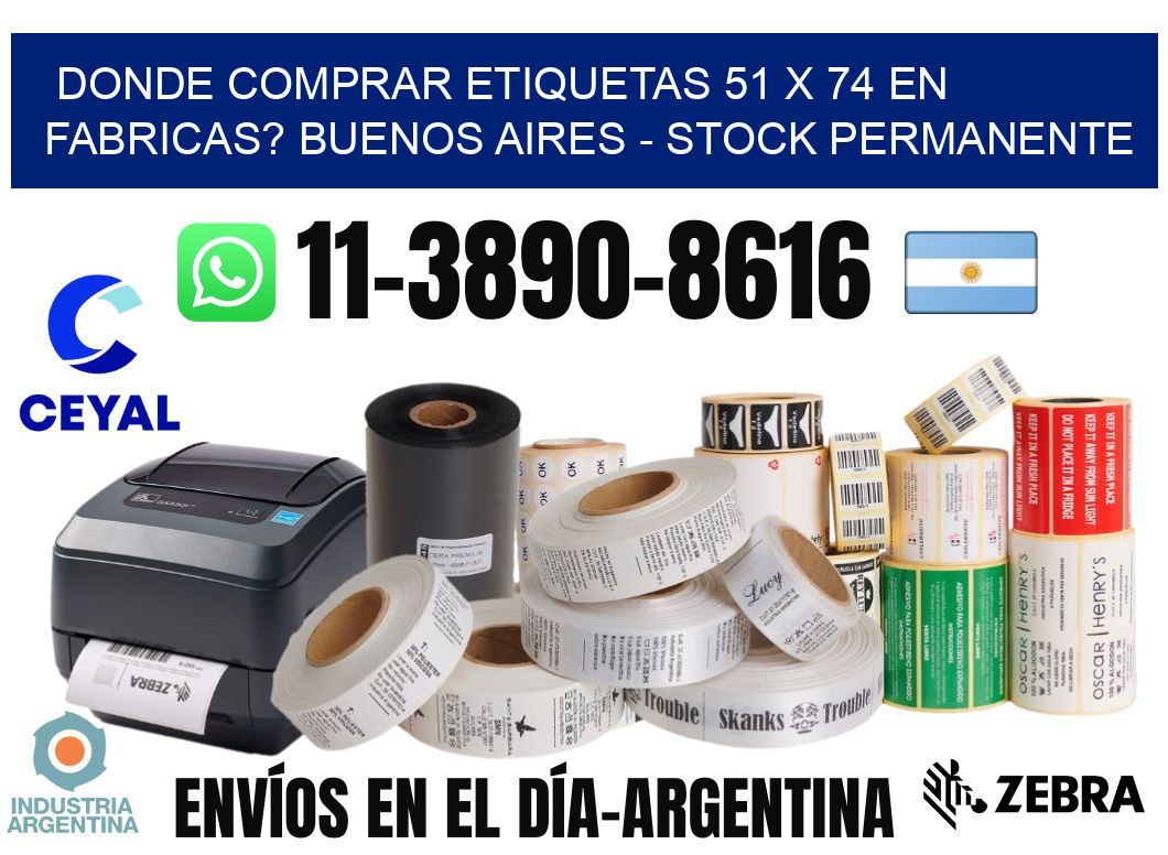 Donde Comprar etiquetas 51 x 74 en FABRICAS? Buenos Aires - Stock permanente