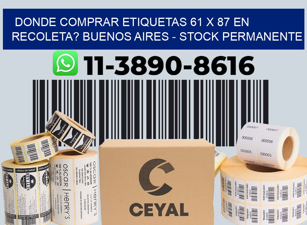 Donde Comprar etiquetas 61 x 87 en RECOLETA? Buenos Aires - Stock permanente