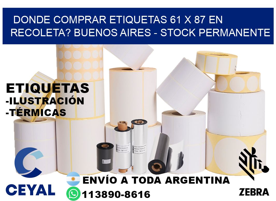 Donde Comprar etiquetas 61 x 87 en RECOLETA? Buenos Aires - Stock permanente