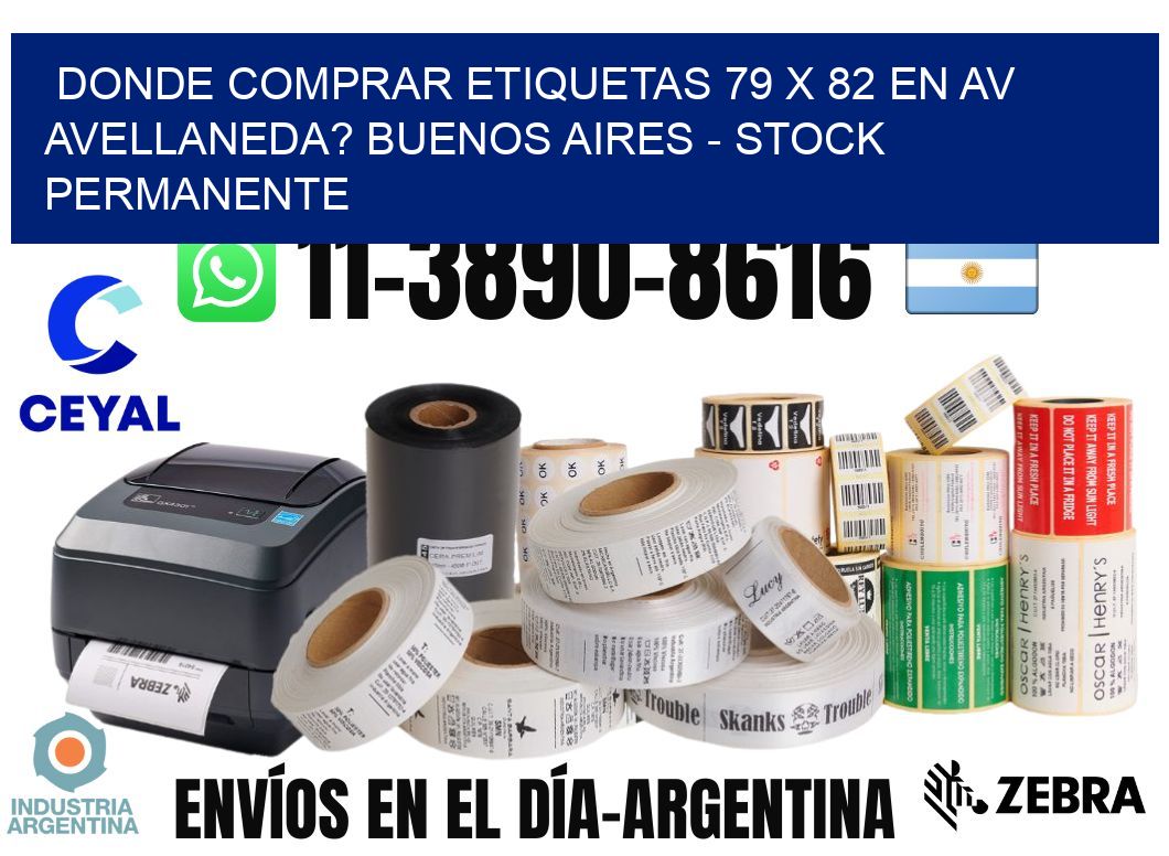 Donde Comprar etiquetas 79 x 82 en AV AVELLANEDA? Buenos Aires - Stock permanente