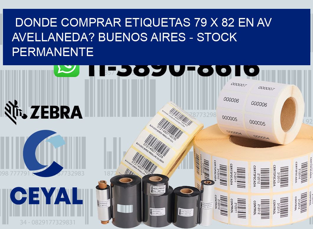 Donde Comprar etiquetas 79 x 82 en AV AVELLANEDA? Buenos Aires - Stock permanente