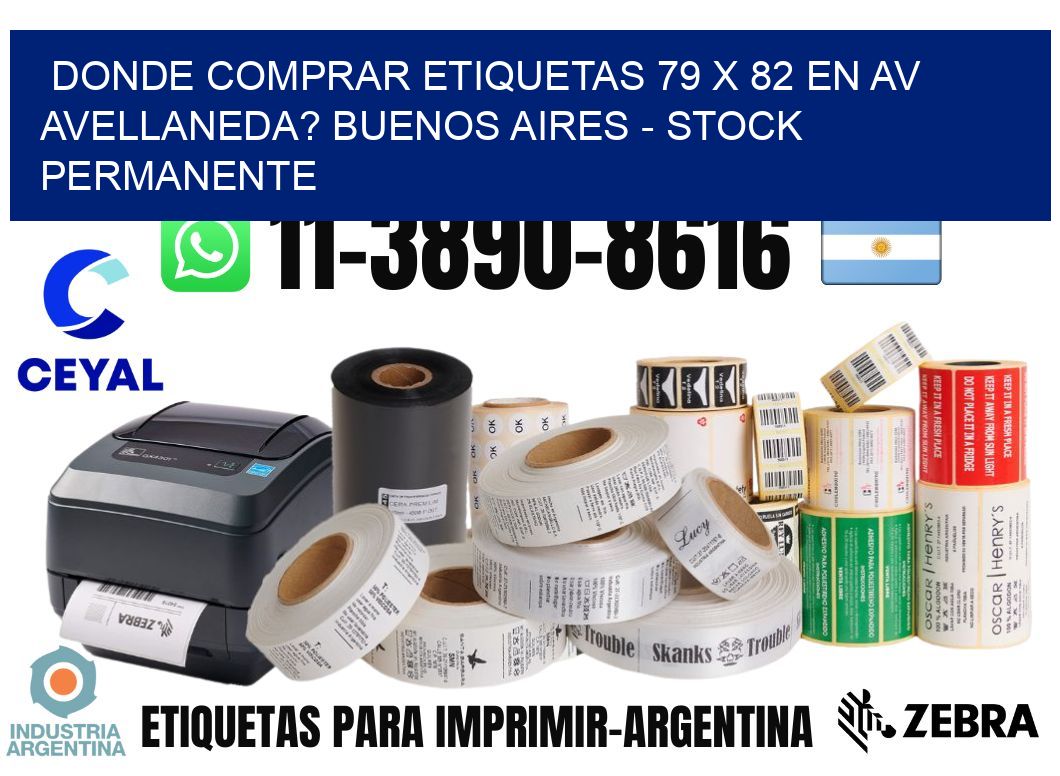 Donde Comprar etiquetas 79 x 82 en AV AVELLANEDA? Buenos Aires - Stock permanente