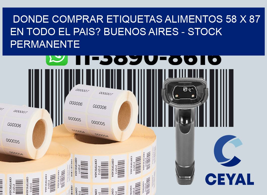 Donde Comprar etiquetas alimentos 58 x 87 en TODO EL PAIS? Buenos Aires - Stock permanente