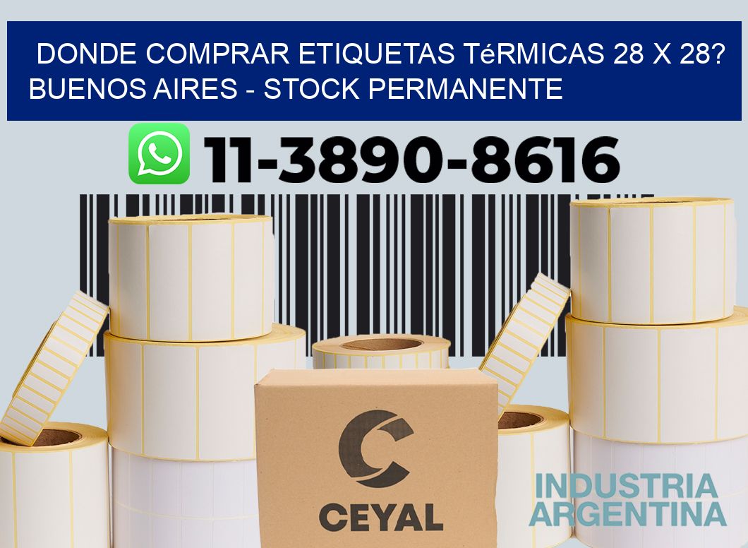Donde Comprar etiquetas térmicas 28 x 28? Buenos Aires - Stock permanente