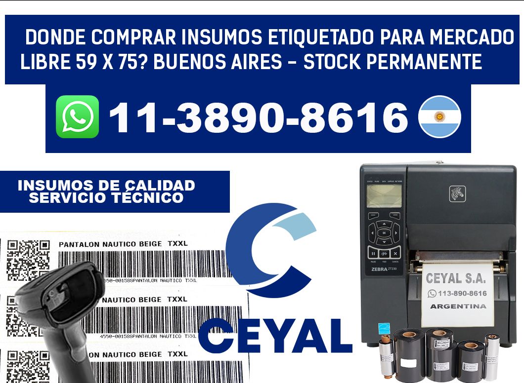 Donde Comprar insumos etiquetado para mercado libre 59 x 75? Buenos Aires - Stock permanente