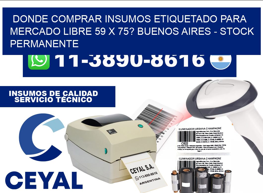 Donde Comprar insumos etiquetado para mercado libre 59 x 75? Buenos Aires - Stock permanente