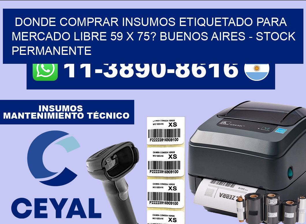 Donde Comprar insumos etiquetado para mercado libre 59 x 75? Buenos Aires – Stock permanente