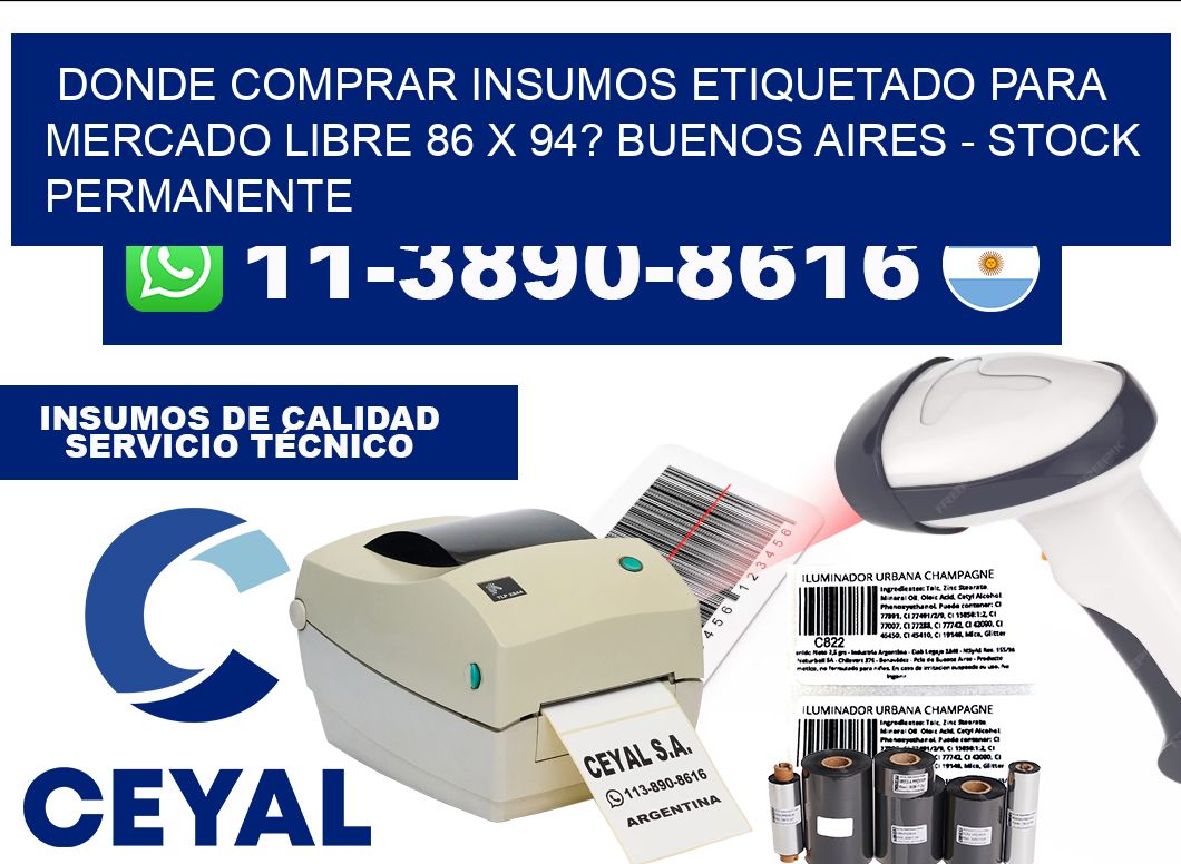 Donde Comprar insumos etiquetado para mercado libre 86 x 94? Buenos Aires - Stock permanente