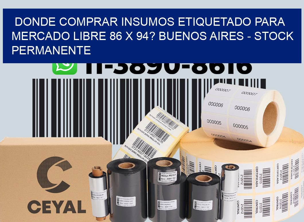 Donde Comprar insumos etiquetado para mercado libre 86 x 94? Buenos Aires - Stock permanente