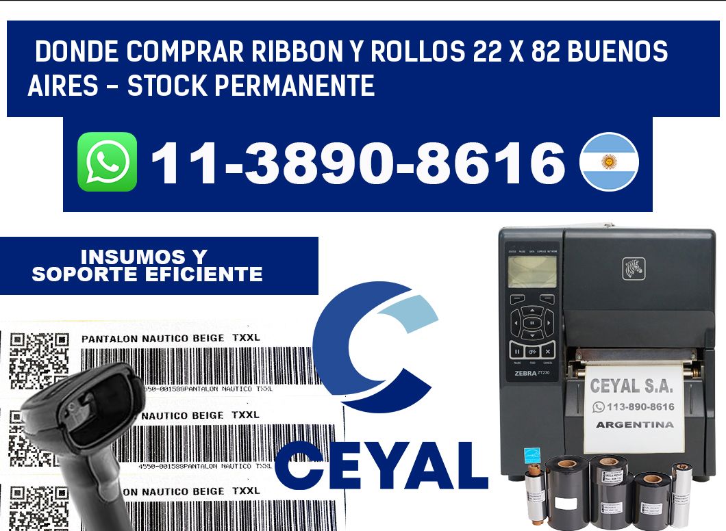 Donde Comprar ribbon y rollos 22 x 82 Buenos Aires - Stock permanente