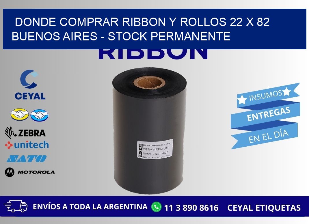 Donde Comprar ribbon y rollos 22 x 82 Buenos Aires - Stock permanente