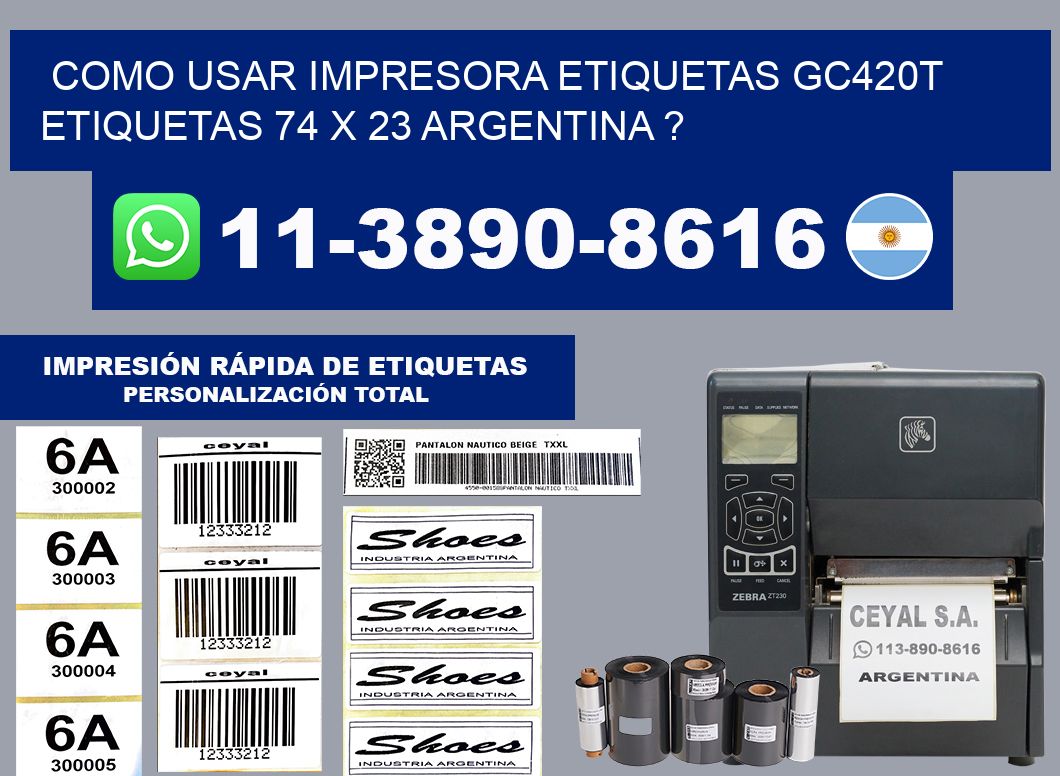 como usar impresora etiquetas gc420t etiquetas 74 x 23 argentina ?