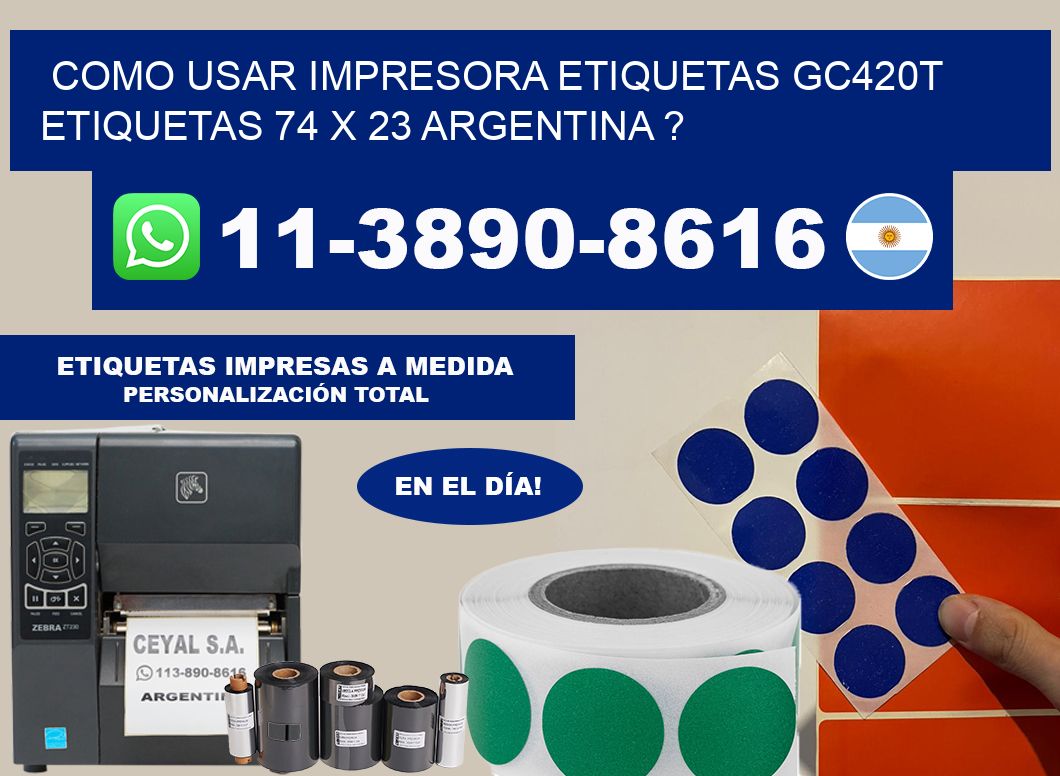 como usar impresora etiquetas gc420t etiquetas 74 x 23 argentina ?