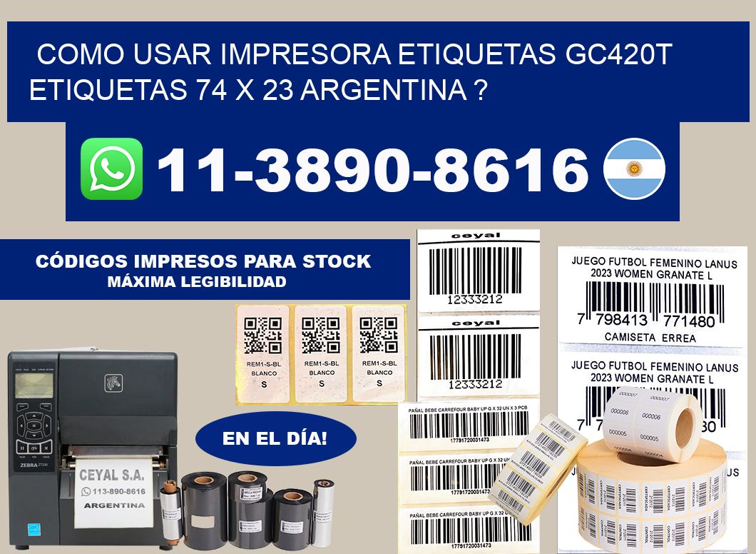 como usar impresora etiquetas gc420t etiquetas 74 x 23 argentina ?