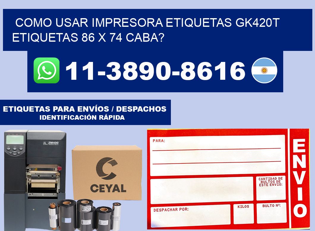 como usar impresora etiquetas gk420t etiquetas 86 x 74 CABA?