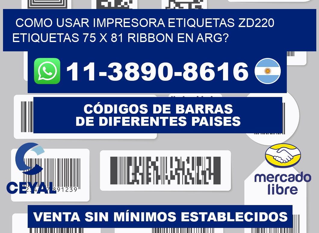 como usar impresora etiquetas zd220 etiquetas 75 x 81 ribbon en ARG?