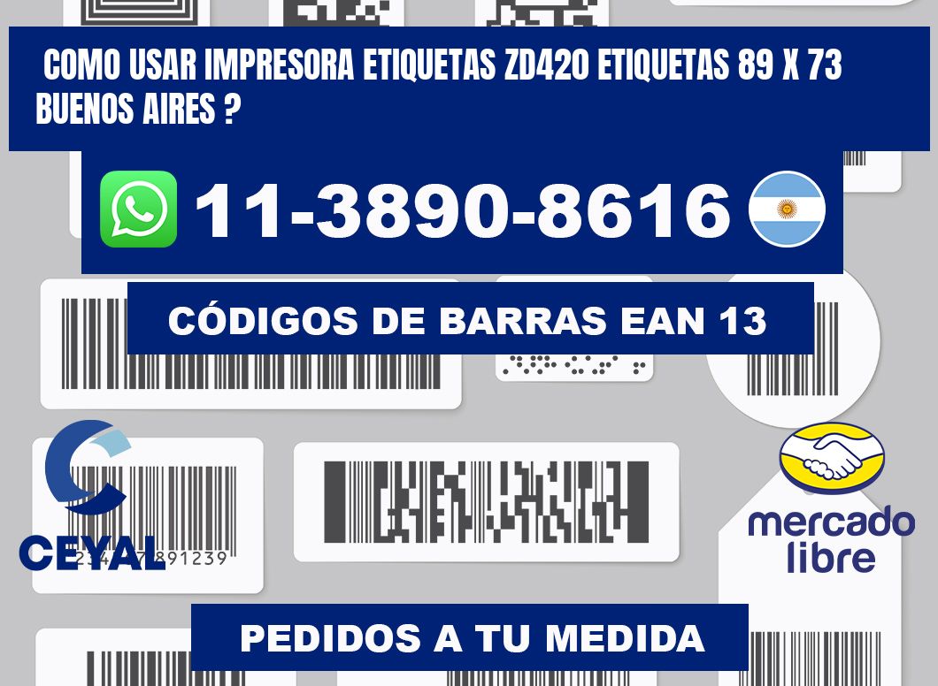 como usar impresora etiquetas zd420 etiquetas 89 x 73 Buenos Aires ?