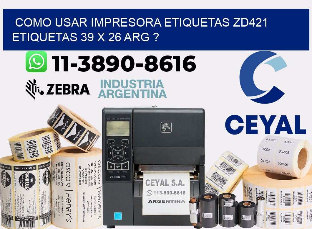 como usar impresora etiquetas zd421 etiquetas 39 x 26 ARG ?