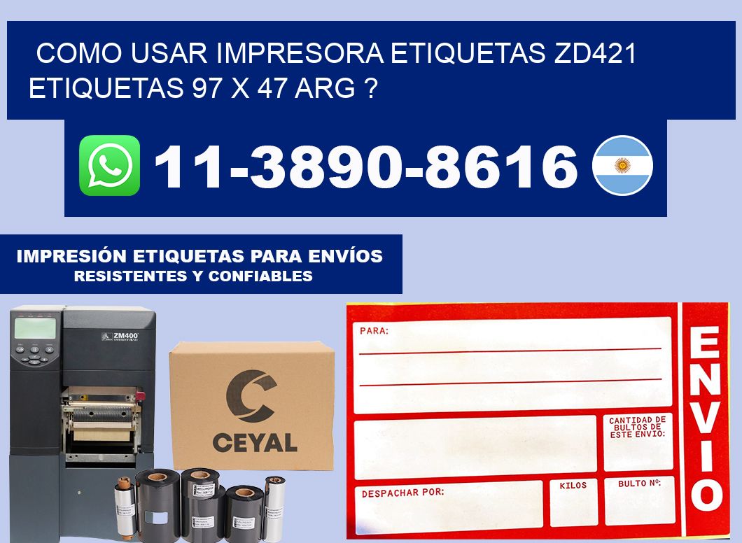 como usar impresora etiquetas zd421 etiquetas 97 x 47 ARG ?
