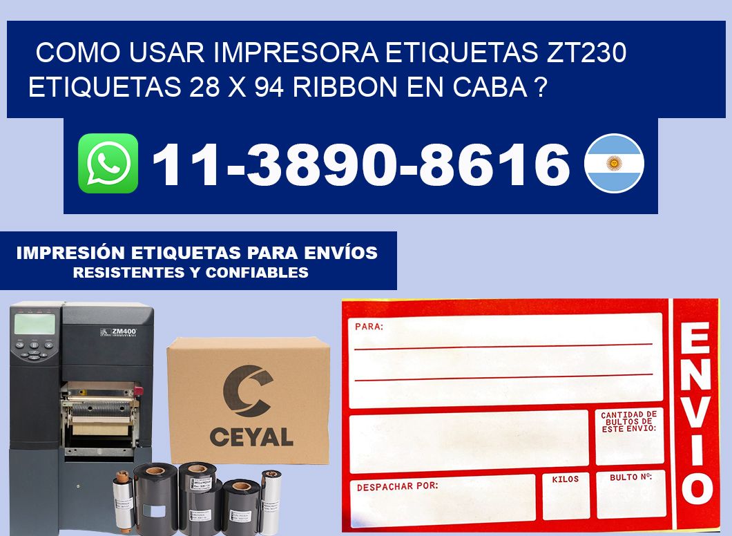 como usar impresora etiquetas zt230 etiquetas 28 x 94 ribbon en CABA ?