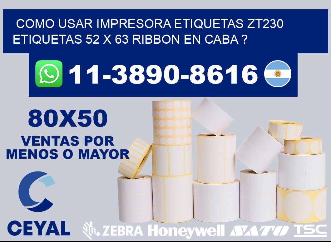 como usar impresora etiquetas zt230 etiquetas 52 x 63 ribbon en CABA ?