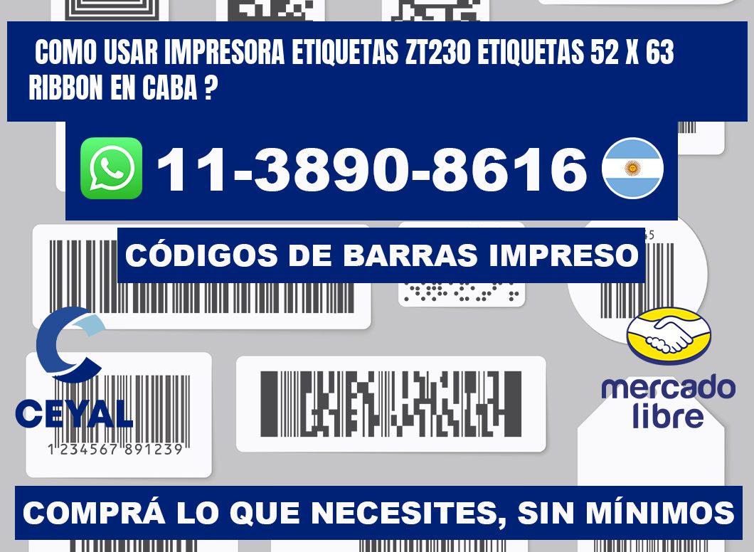 como usar impresora etiquetas zt230 etiquetas 52 x 63 ribbon en CABA ?