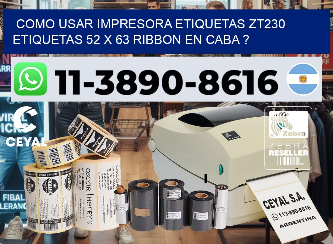 como usar impresora etiquetas zt230 etiquetas 52 x 63 ribbon en CABA ?