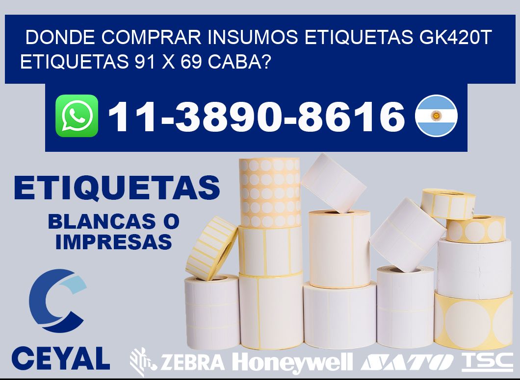 donde comprar insumos etiquetas gk420t etiquetas 91 x 69 CABA?
