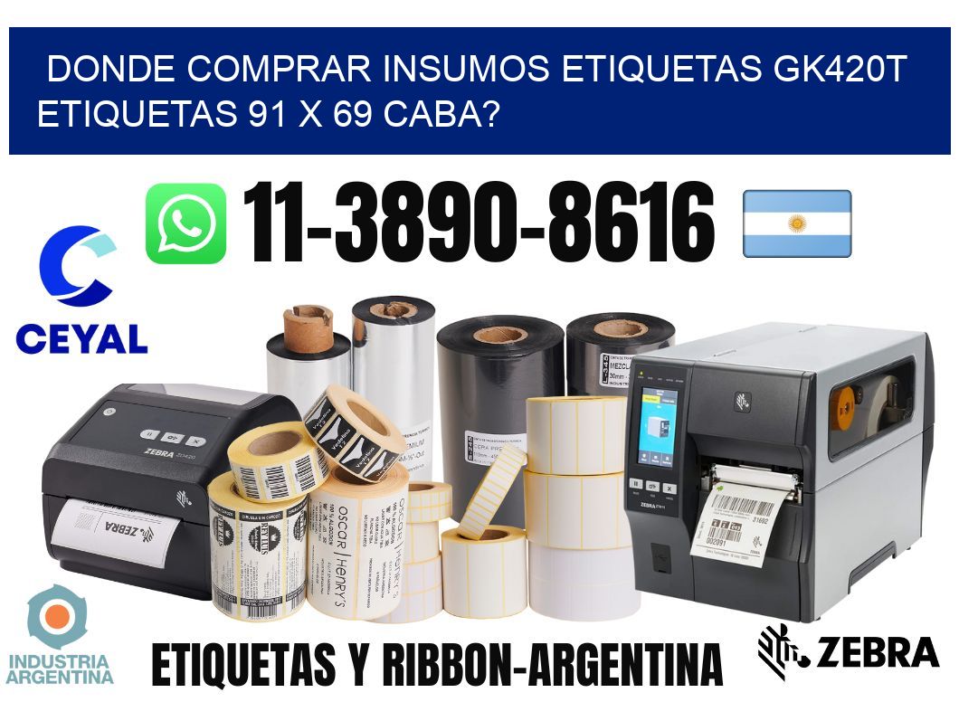 donde comprar insumos etiquetas gk420t etiquetas 91 x 69 CABA?