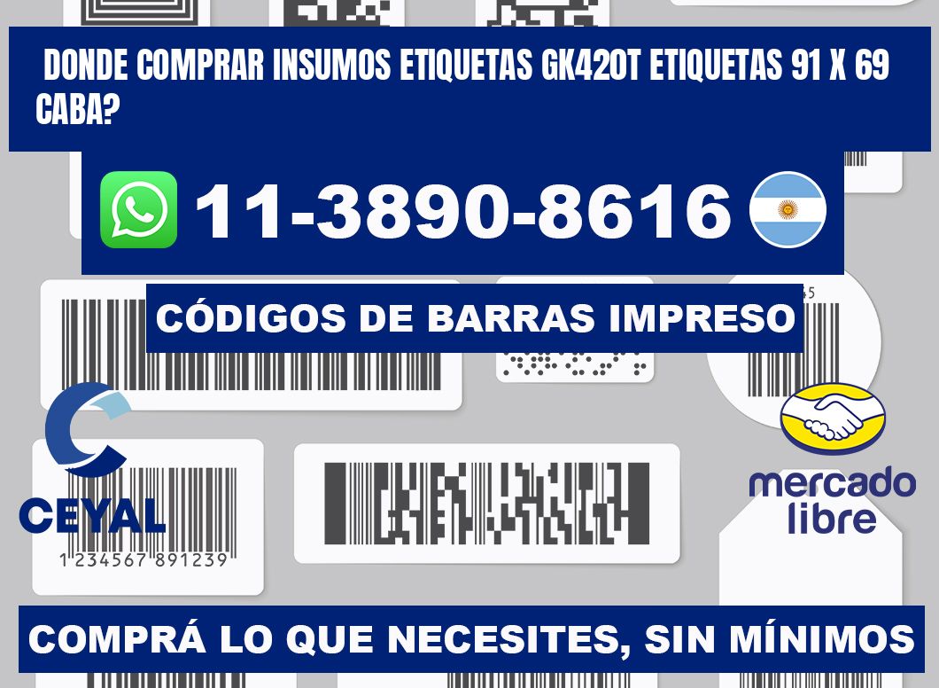 donde comprar insumos etiquetas gk420t etiquetas 91 x 69 CABA?